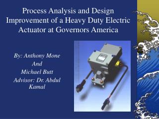 Process Analysis and Design Improvement of a Heavy Duty Electric Actuator at Governors America