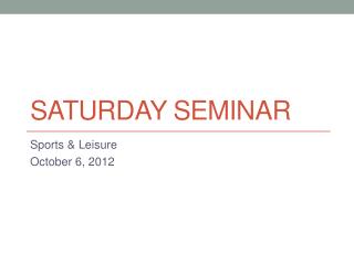 Saturday Seminar