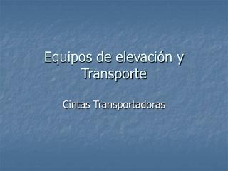 Equipos de elevación y Transporte