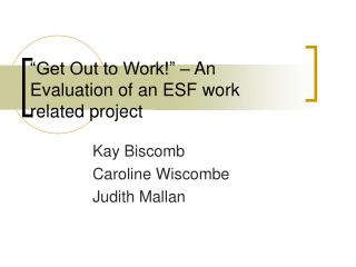 “Get Out to Work!” – An Evaluation of an ESF work related project