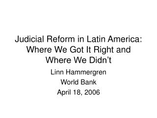 Judicial Reform in Latin America: Where We Got It Right and Where We Didn’t