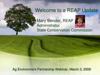 Mary Bender, REAP Administrator State Conservation Commission