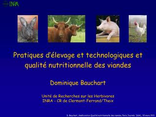Dominique Bauchart Unité de Recherches sur les Herbivores INRA - CR de Clermont-Ferrand/Theix