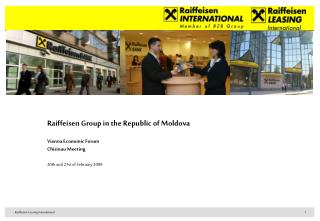 Raiffeisen Group in the Republic of Moldova Vienna Economic Forum Chisinau Meeting