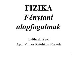 FIZIKA Fénytani alapfogalmak