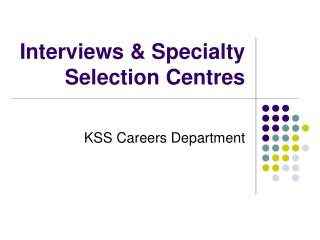 Interviews &amp; Specialty Selection Centres