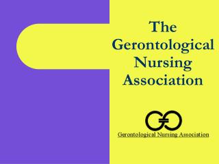 The Gerontological Nursing Association