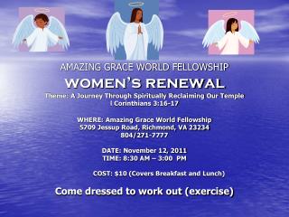 WHERE: Amazing Grace World Fellowship 5709 Jessup Road, Richmond, VA 23234 804/271-7777