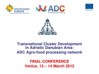 Transnational Cluster Development in Adriatic Danubian Area: ADC Agro-food processing network