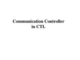 Communication Controller in CTL