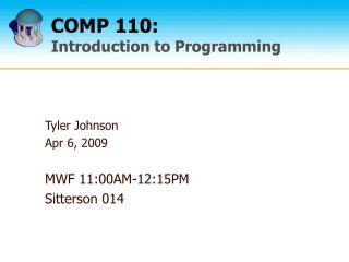 COMP 110: Introduction to Programming