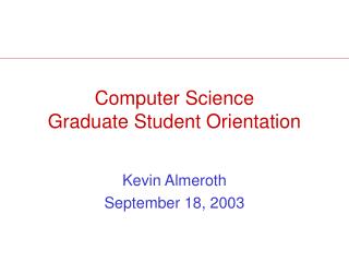Computer Science Graduate Student Orientation