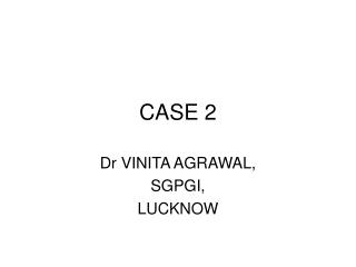 CASE 2