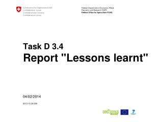 Task D 3.4 Report &quot;Lessons learnt&quot;
