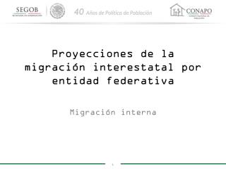 Proyecciones de la migración interestatal por entidad federativa