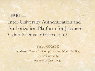 Yasuo OKABE Academic Center for Computing and Media Studies, Kyoto University