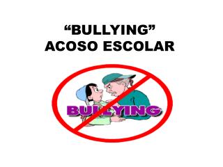 “BULLYING” ACOSO ESCOLAR