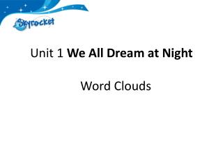 Unit 1 We All Dream at Night