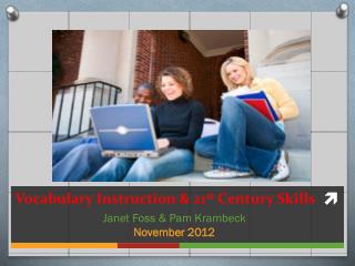 Vocabulary Instruction &amp; 21 st Century Skills