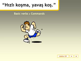 “Hızlı koşma, yavaş koş.”