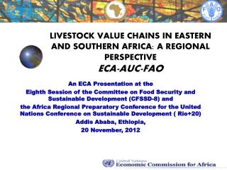 LIVESTOCK VALUE CHAINS IN EASTERN AND SOUTHERN AFRICA: A REGIONAL PERSPECTIVE ECA-AUC-FAO