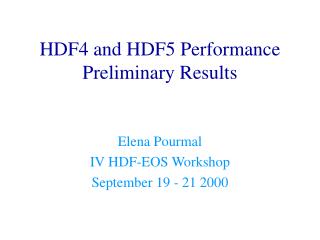 HDF4 and HDF5 Performance Preliminary Results