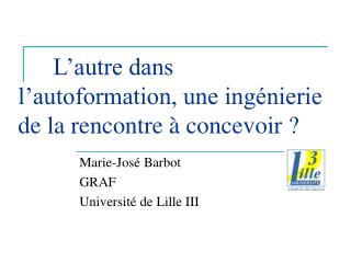 L’autre dans l’autoformation, une ingénierie de la rencontre à concevoir ?