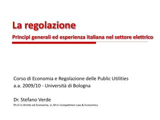 La regolazione Principi generali ed esperienza italiana nel settore elettrico