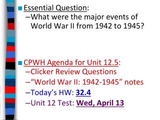 Essential Question : What were the major events of World War II from 1942 to 1945?