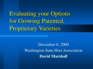 Evaluating your Options for Growing Patented, Proprietary Varieties
