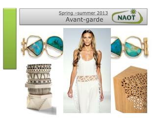 Spring –summer 2013 Avant-garde