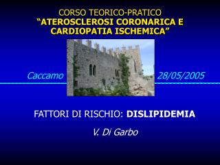 CORSO TEORICO-PRATICO “ATEROSCLEROSI CORONARICA E CARDIOPATIA ISCHEMICA”