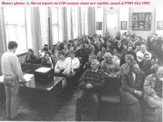 History photos: A. Shevel reports on CSD seminar about new satellite cannel at PNPI (Oct 1995)