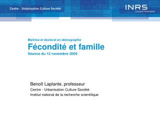 Maîtrise et doctorat en démographie Fécondité et famille Séance du 12 novembre 2009