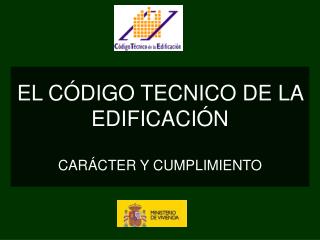 EL CÓDIGO TECNICO DE LA EDIFICACIÓN CARÁCTER Y CUMPLIMIENTO