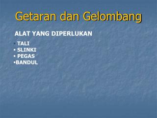 Getaran dan Gelombang