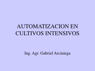 AUTOMATIZACION EN CULTIVOS INTENSIVOS