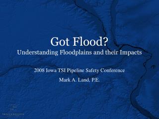 Got Flood? Understanding Floodplains and their Impacts