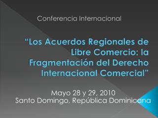 “ Los Acuerdos Regionales de Libre Comercio: la Fragmentación del Derecho Internacional Comercial”