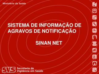 Jarbas Barbosa da Silva Júnior Secretário de Vigilância em Saúde Ministério da Saúde