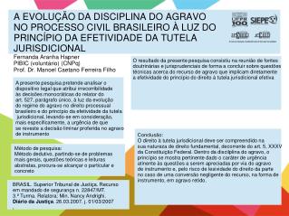 A presente pesquisa pretende analisar o dispositivo legal que atribui irrecorribilidade