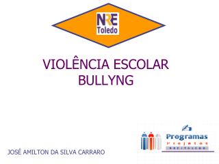 VIOLÊNCIA ESCOLAR BULLYNG