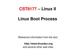 CST8177 – Linux II Linux Boot Process