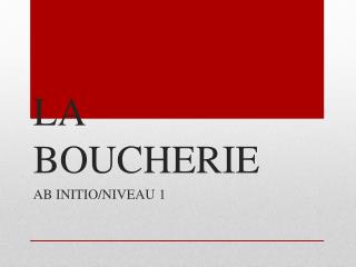 LA BOUCHERIE