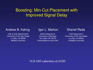Boosting: Min-Cut Placement with Improved Signal Delay