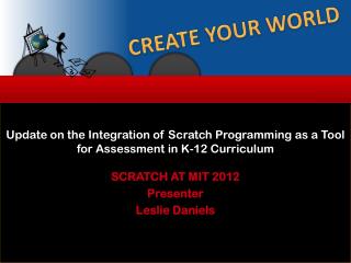 Update on the Integration of Scratch Programming as a Tool for Assessment in K-12 Curriculum
