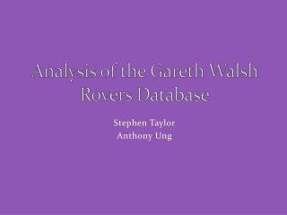 Analysis of the Gareth Walsh Rovers Database