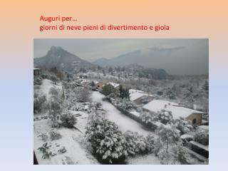 Auguri per… giorni di neve pieni di divertimento e gioia