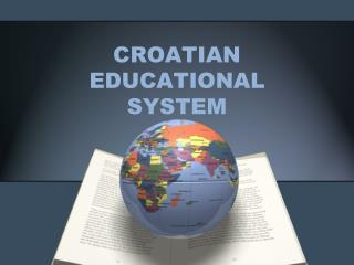 CROATIAN EDUCATIONAL SYSTEM