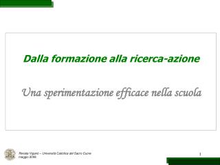 Dalla formazione alla ricerca-azione Una sperimentazione efficace nella scuola